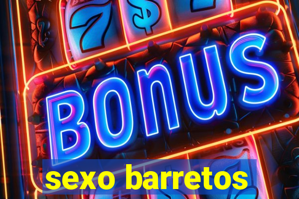 sexo barretos
